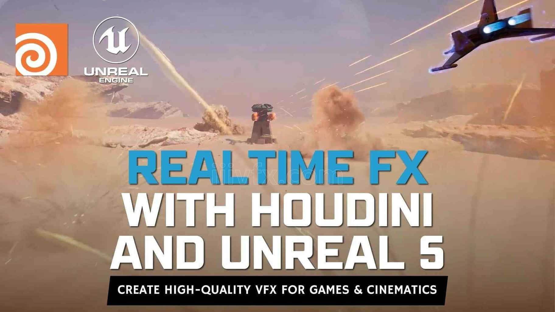 Houdini结合Unreal Engine5制作战机射击游戏效果课程 Real-Time FX with Houdini & Unreal Engine5